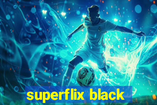 superflix black